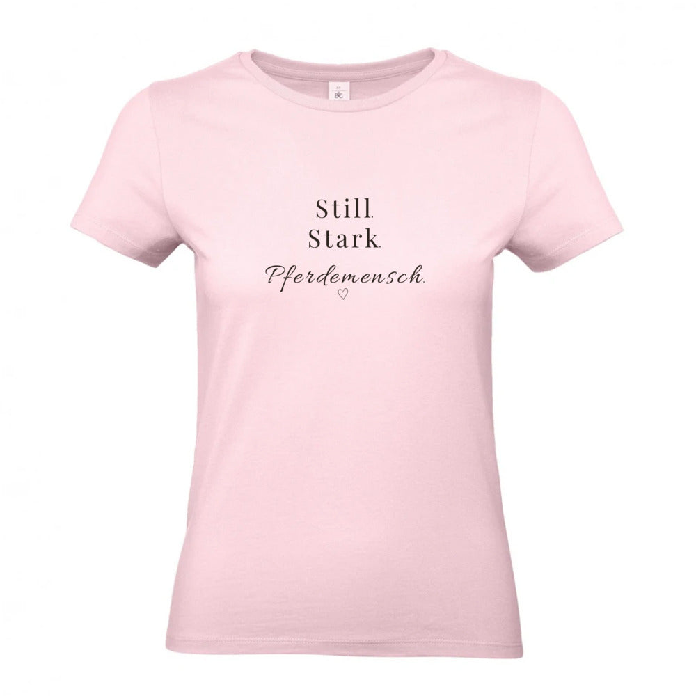 Still. Stark. Pferdemensch - T-Shirt für Damen