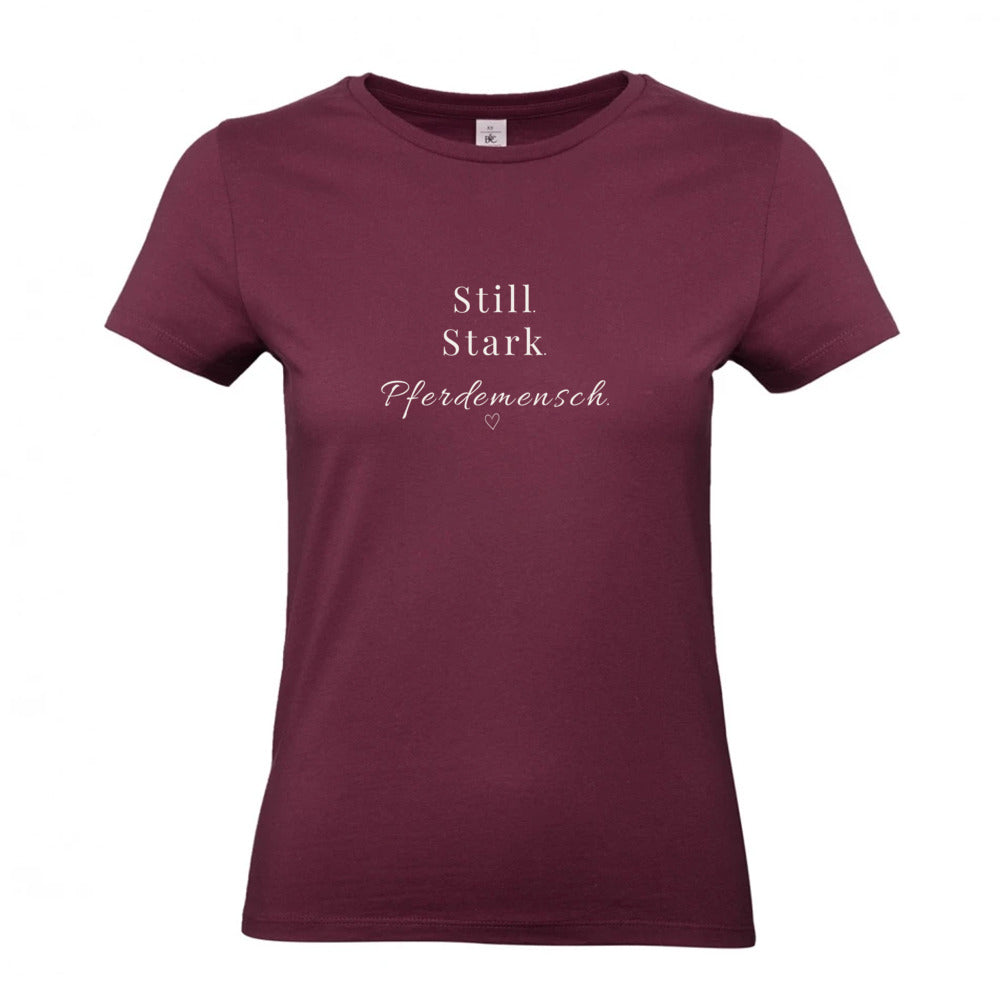 Still. Stark. Pferdemensch - T-Shirt für Damen