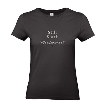 Still. Stark. Pferdemensch - T-Shirt für Damen