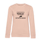 Reiten ist besser - Bio-Sweatshirt für Damen