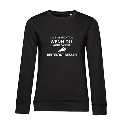 Reiten ist besser - Bio-Sweatshirt für Damen