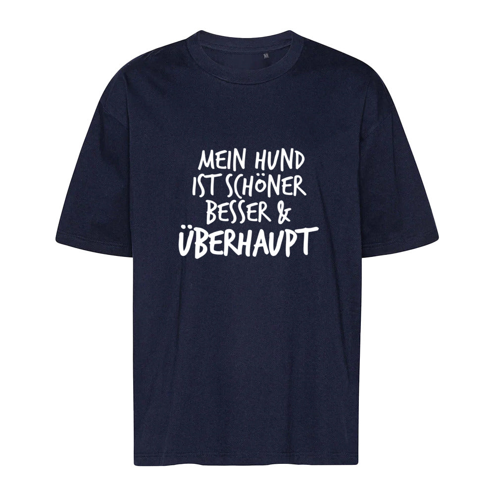 Mein Hund ist Besser - Oversize T-Shirt - Unisex