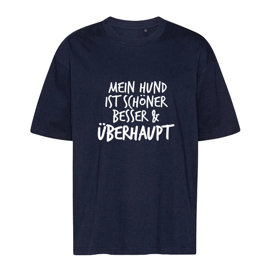 Mein Hund ist Besser - Oversize T-Shirt - Unisex