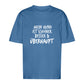 Mein Hund ist Besser - Oversize T-Shirt - Unisex
