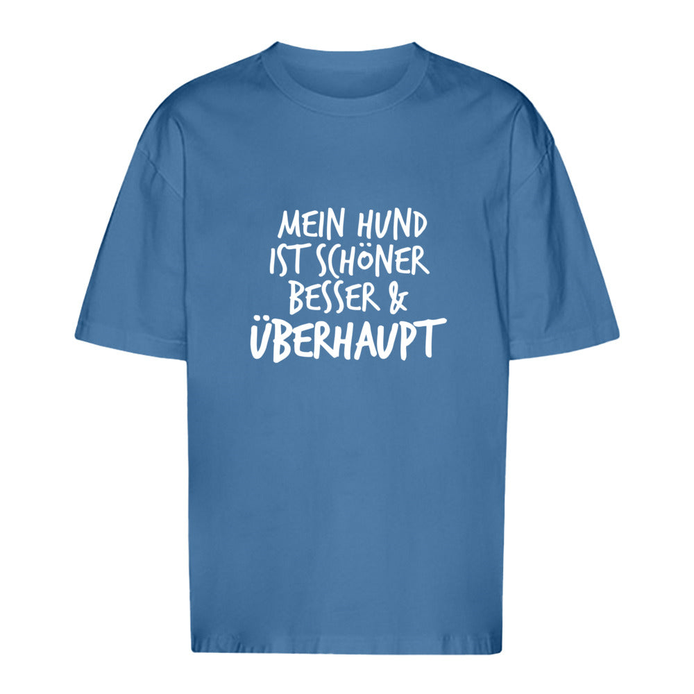 Mein Hund ist Besser - Oversize T-Shirt - Unisex