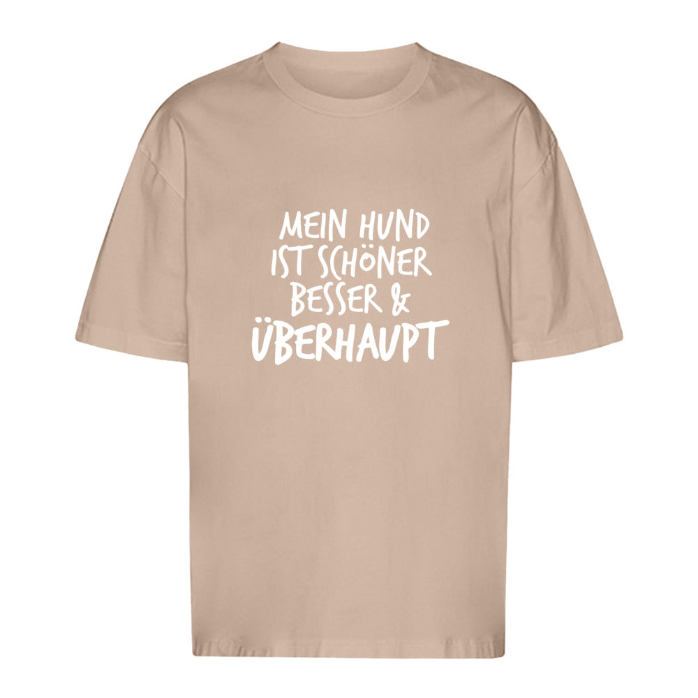 Mein Hund ist Besser - Oversize T-Shirt - Unisex