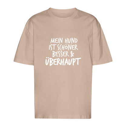 Mein Hund ist Besser - Oversize T-Shirt - Unisex