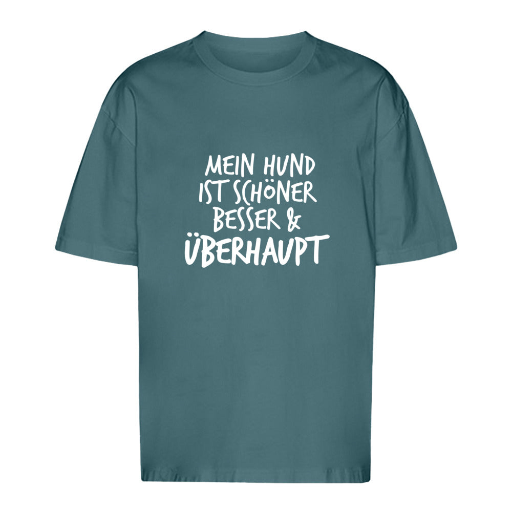 Mein Hund ist Besser - Oversize T-Shirt - Unisex
