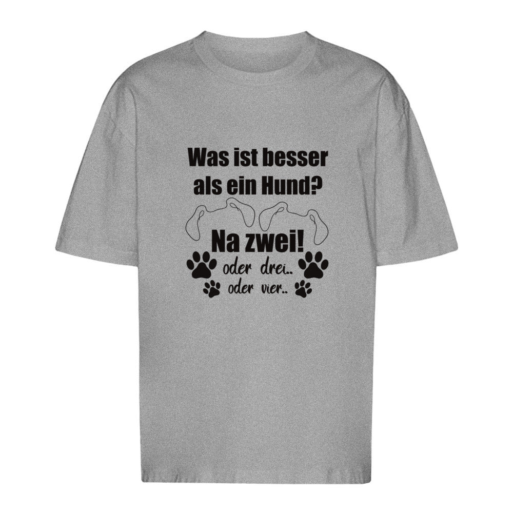 Je Mehr Desto Besser - Oversize T-Shirt - Unisex
