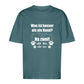 Je Mehr Desto Besser - Oversize T-Shirt - Unisex