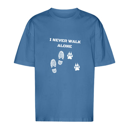 I Never Walk Alone - Oversize T-Shirt - Unisex