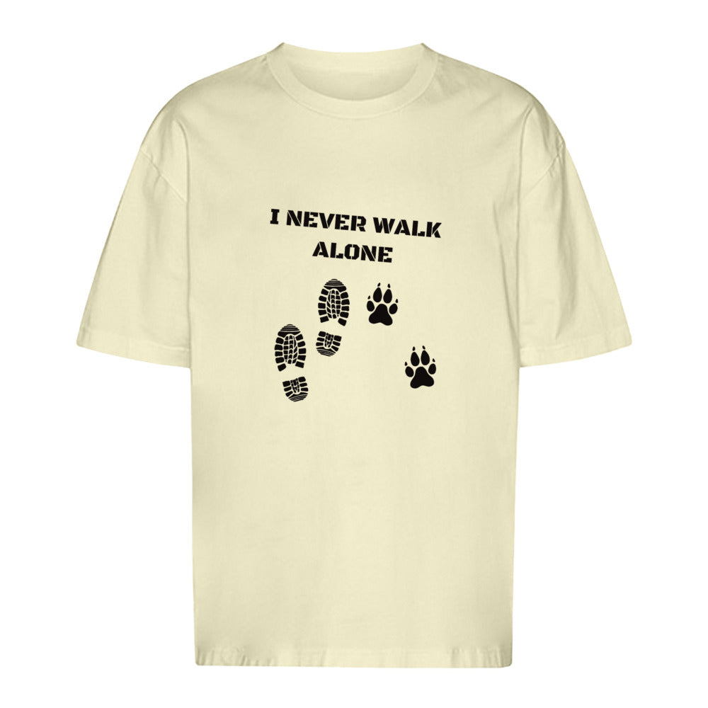 I Never Walk Alone - Oversize T-Shirt - Unisex