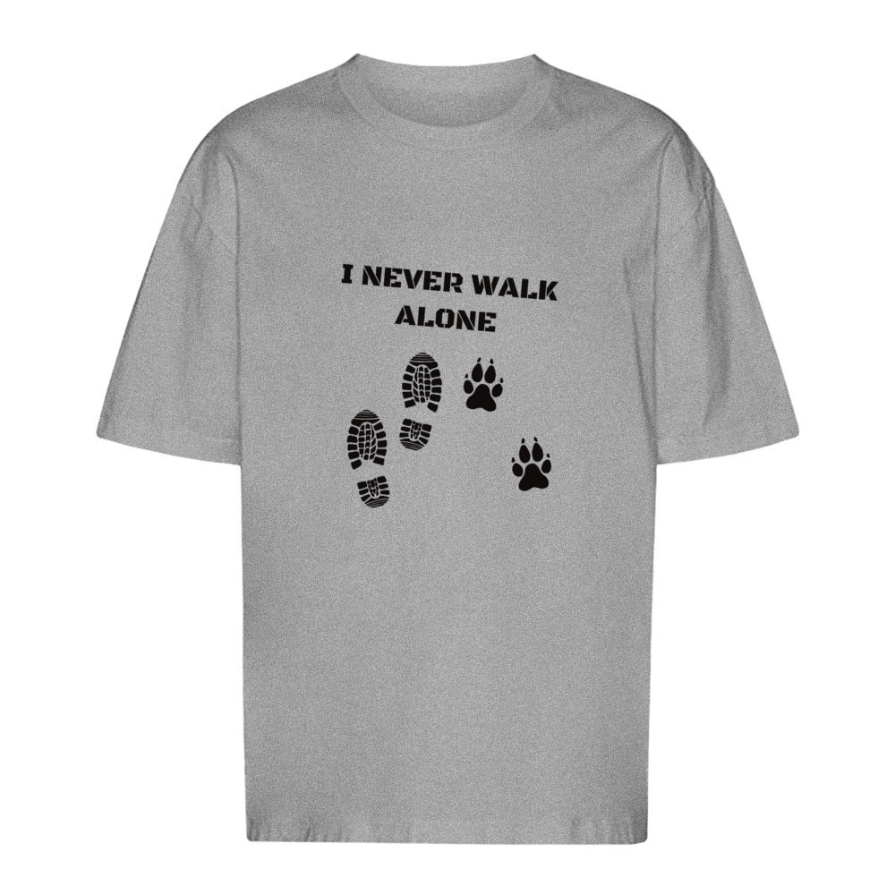 I Never Walk Alone - Oversize T-Shirt - Unisex