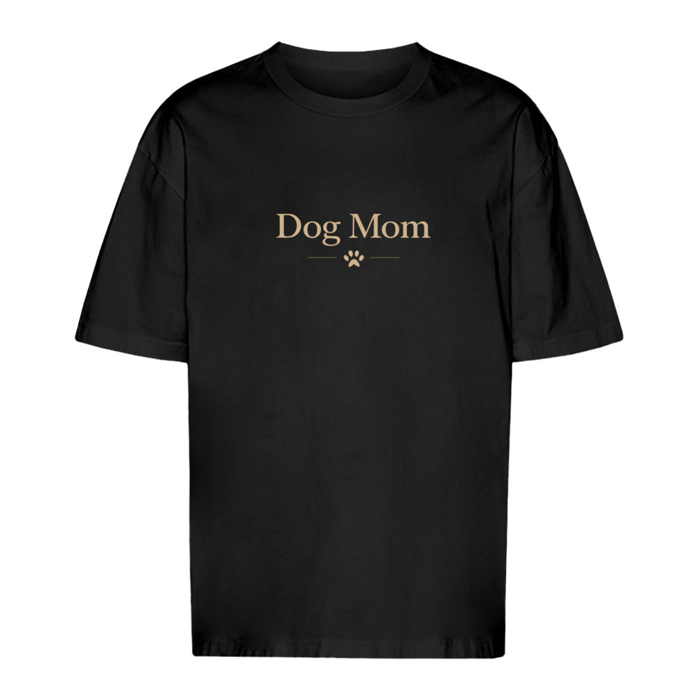 Dog Mom - Oversize T-Shirt - Unisex