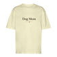 Dog Mom - Oversize T-Shirt - Unisex