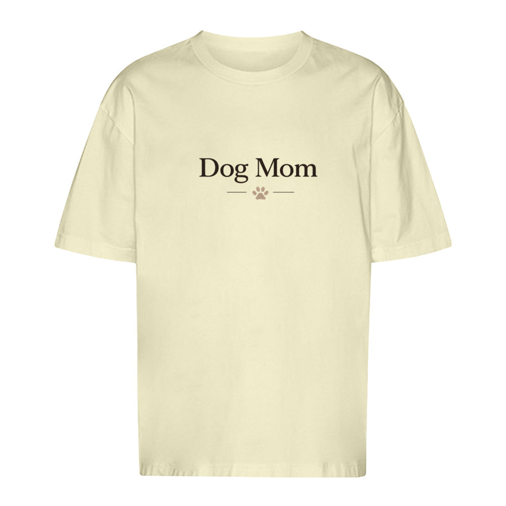 Dog Mom - Oversize T-Shirt - Unisex