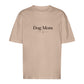Dog Mom - Oversize T-Shirt - Unisex