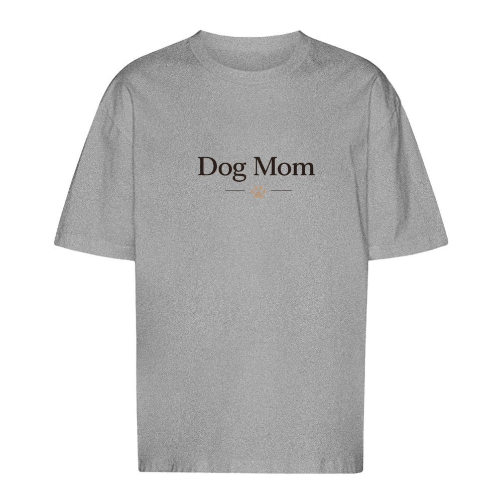 Dog Mom - Oversize T-Shirt - Unisex