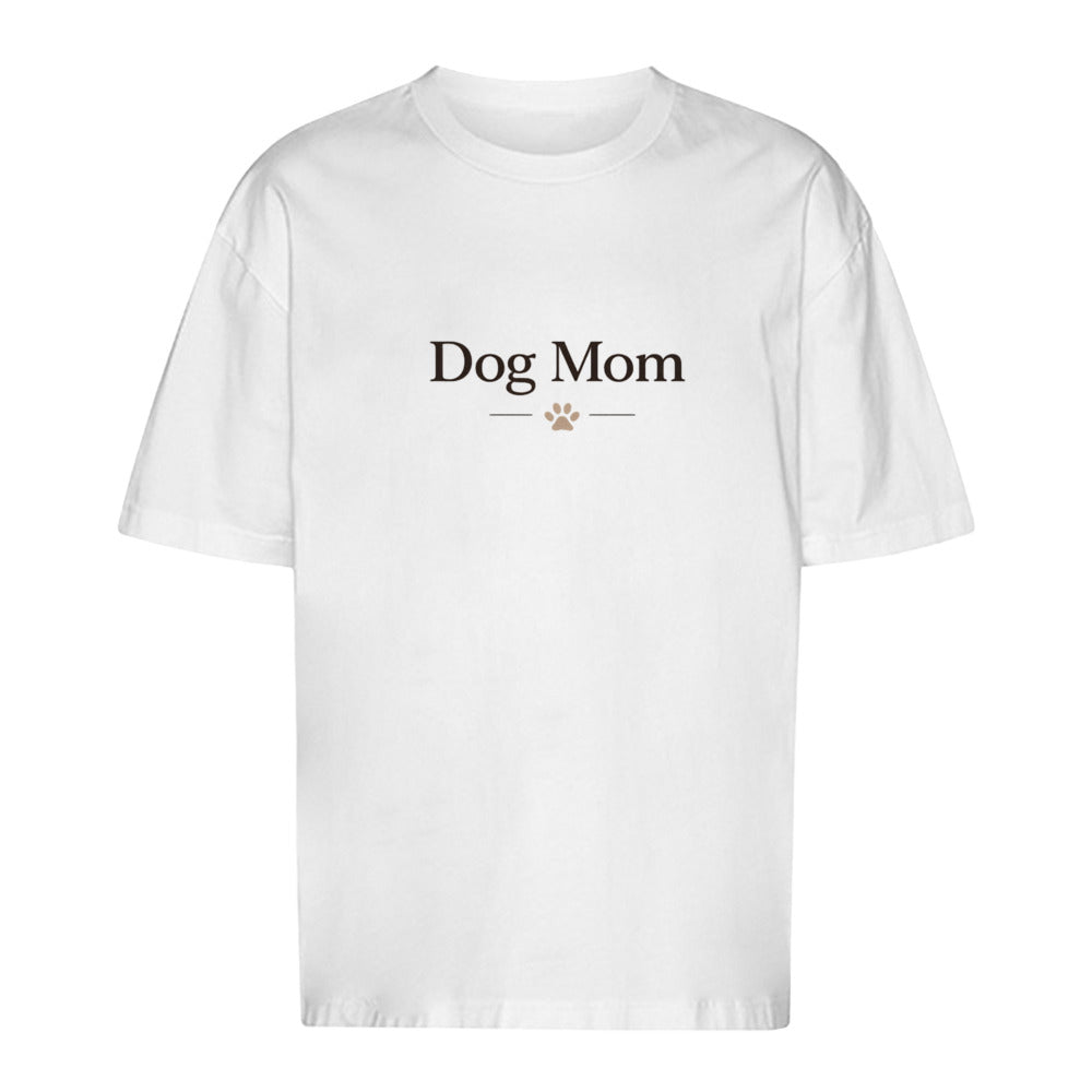 Dog Mom - Oversize T-Shirt - Unisex
