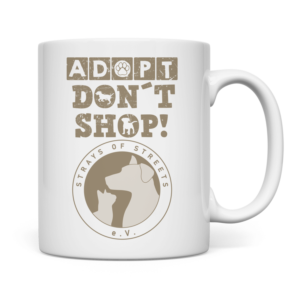 Strays of Streets Adopt Don´ T Shop - Tasse