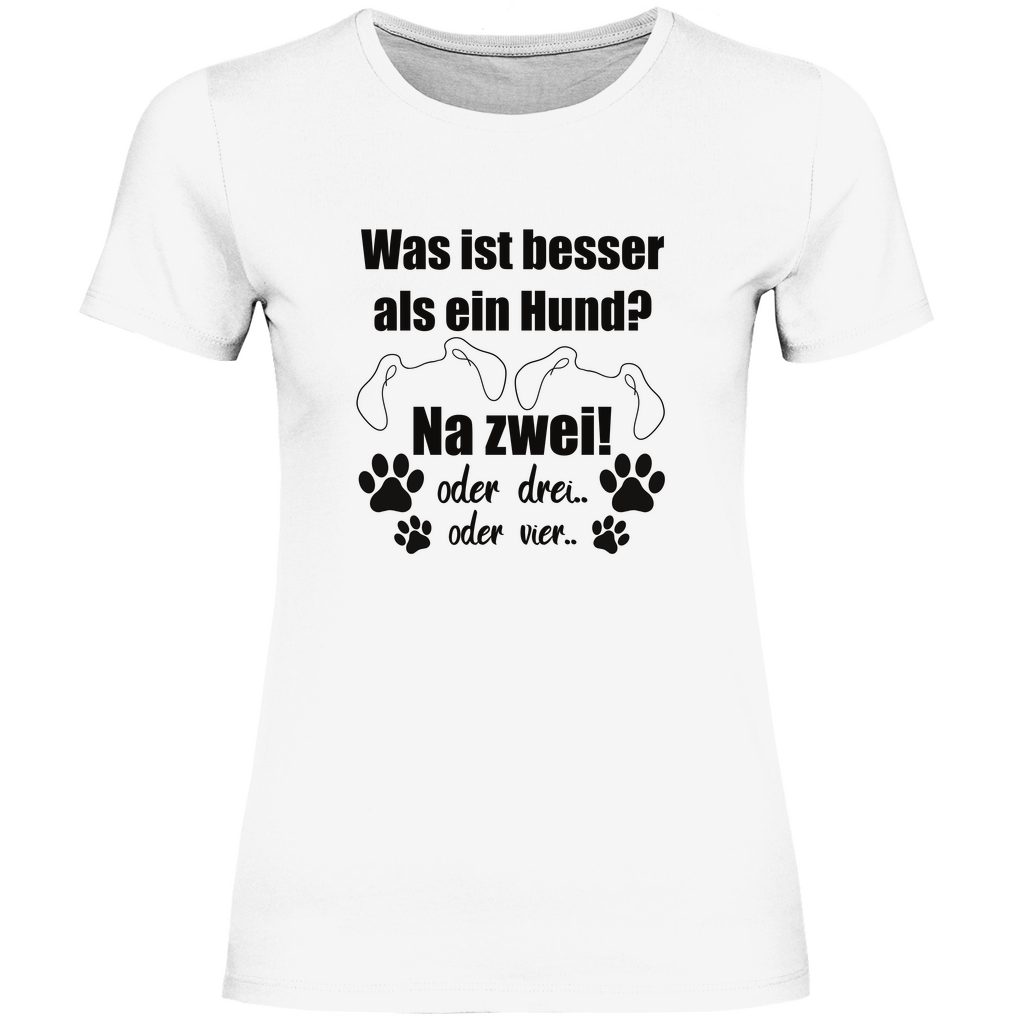 Je Mehr Desto Besser - T-Shirt für Damen