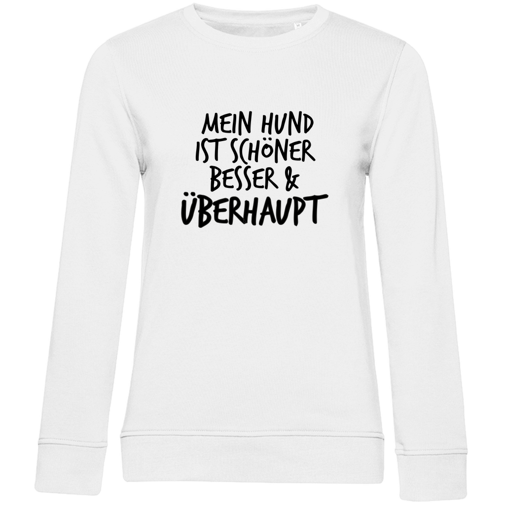 Mein Hund ist Besser - Bio-Sweatshirt für Damen