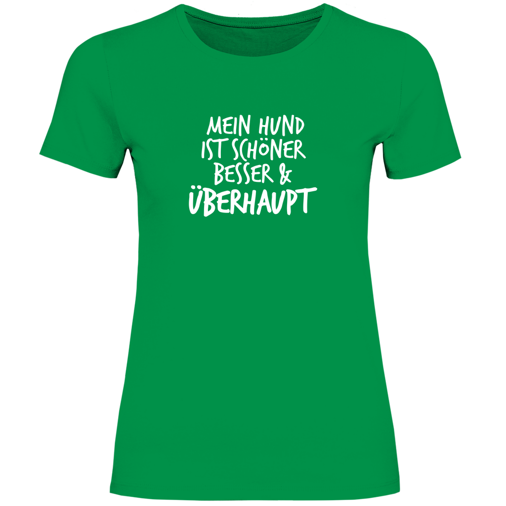 Mein Hund ist Besser - T-Shirt für Damen