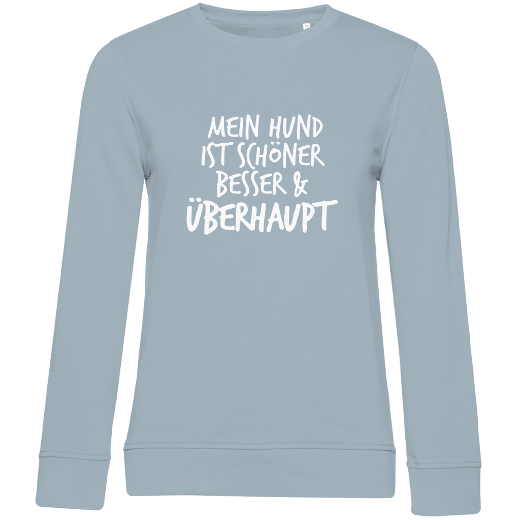 Mein Hund ist Besser - Bio-Sweatshirt für Damen