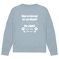 Je Mehr Desto Besser - Bio - Sweatshirt für Herren