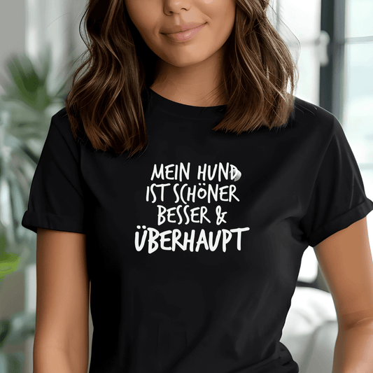 Mein Hund ist Besser - T-Shirt für Damen