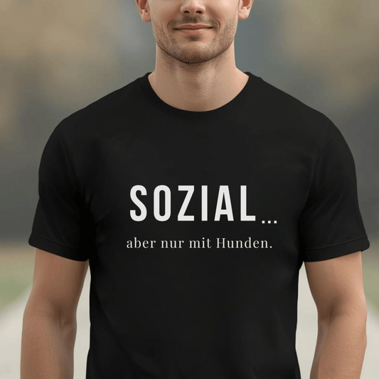 SOZIAL... aber nur mit Hunden -T-Shirt für Herren