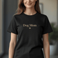 Dog Mom - T-Shirt für Damen