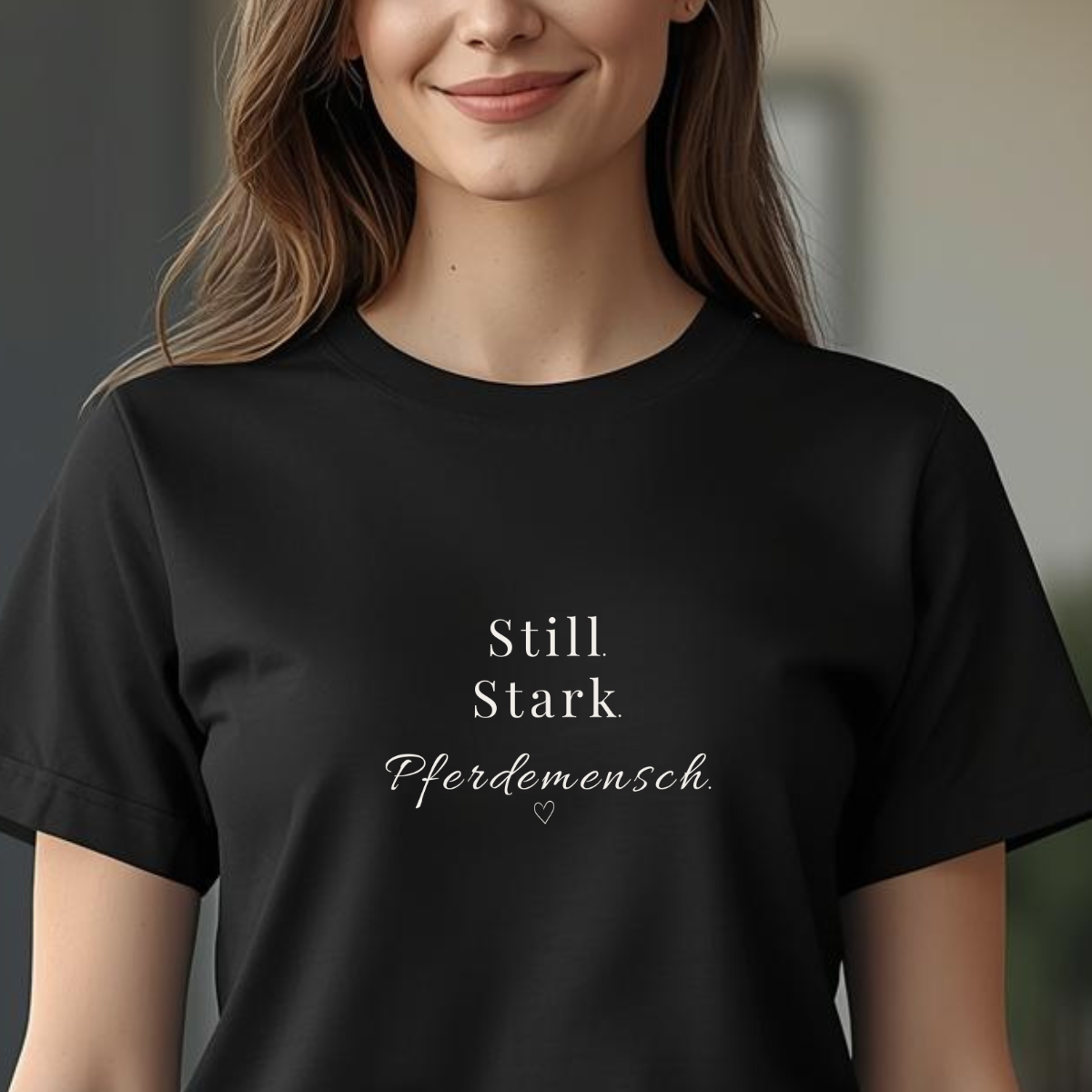 Still. Stark. Pferdemensch. - T-Shirt für Damen