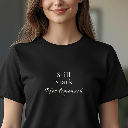 Still. Stark. Pferdemensch. - T-Shirt für Damen