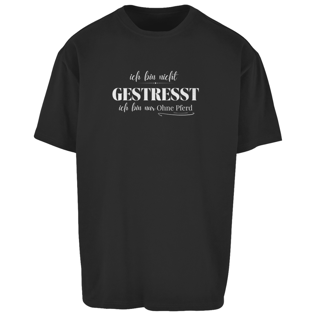 Ohne Pferd - Oversize T-Shirt-Unisex