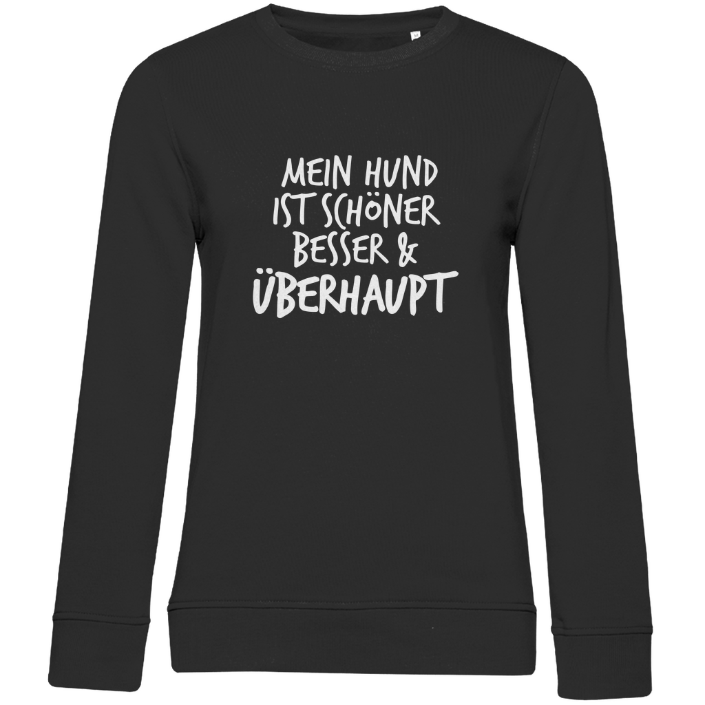 Mein Hund ist Besser - Bio-Sweatshirt für Damen