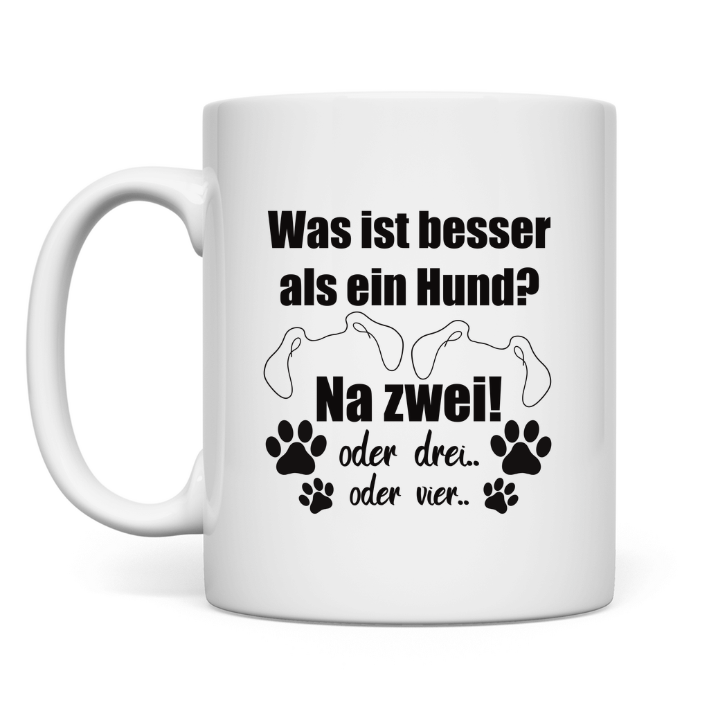 Je Mehr Desto Besser - Tasse