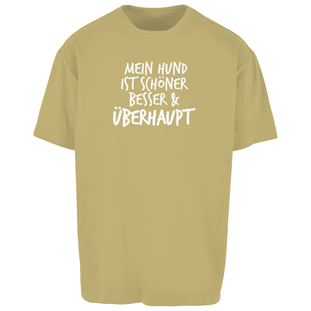 Mein Hund ist Besser - Oversize T-Shirt - Unisex