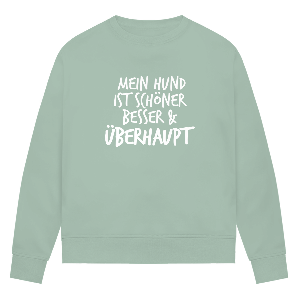 Mein Hund ist Besser - Bio-Sweatshirt für Damen