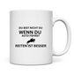 Reiten ist besser - Tasse