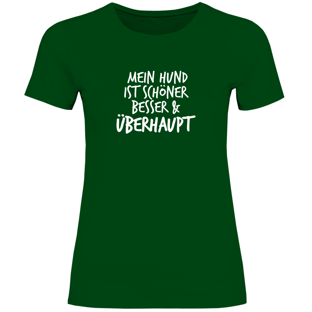 Mein Hund ist Besser - T-Shirt für Damen