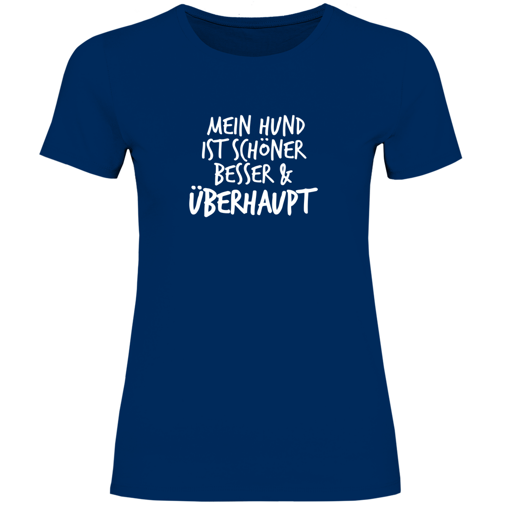 Mein Hund ist Besser - T-Shirt für Damen